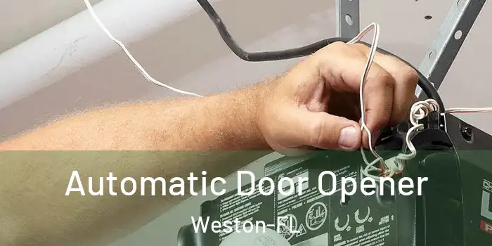  Automatic Door Opener Weston-FL
