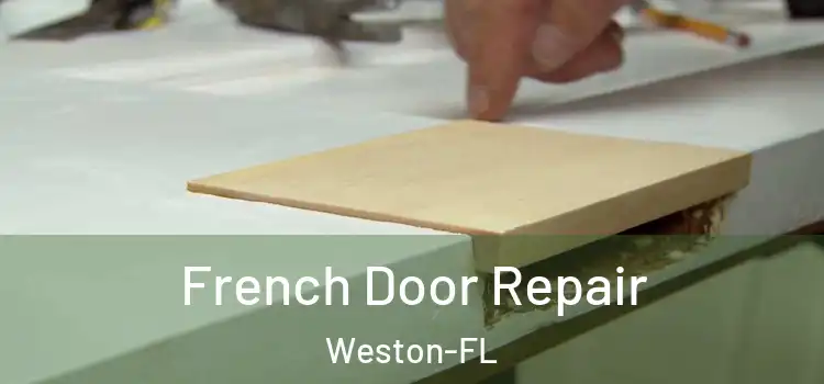  French Door Repair Weston-FL